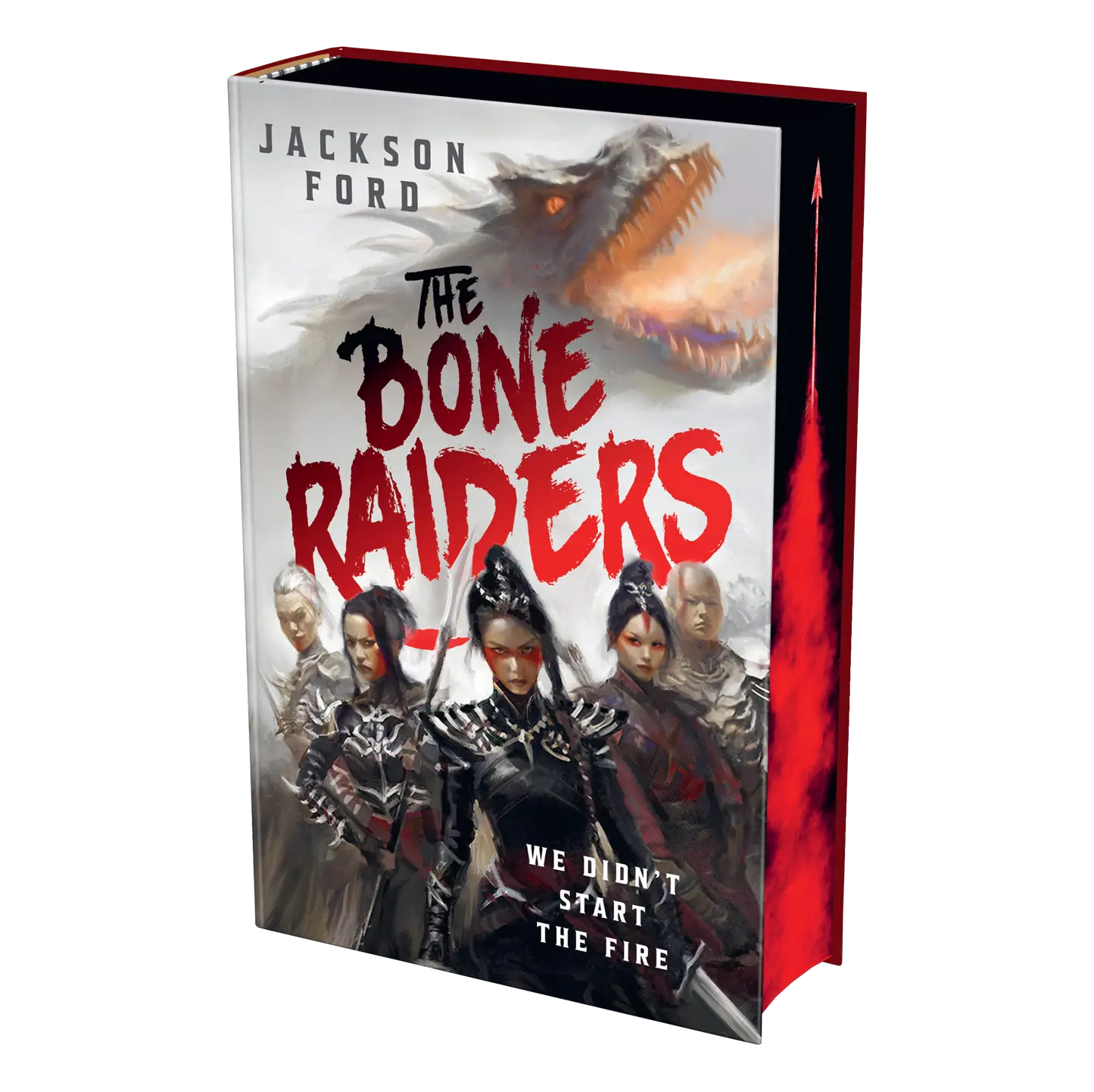 Jackson Ford's intense fantasy novel "The Bone Raiders" features a fierce group of warriors and a dragon, accompanied by the tagline "We didn't start the fire."