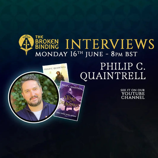 The image promotes an interview with Philip C. Quaintrell by The Broken Binding on June 16th at 8pm BSTavailable on their YouTube channelfeaturing his books.